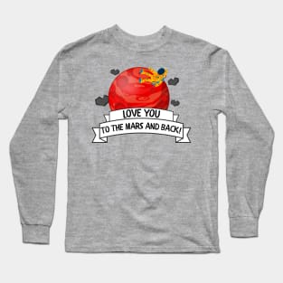 Love You to the Mars and Back Long Sleeve T-Shirt